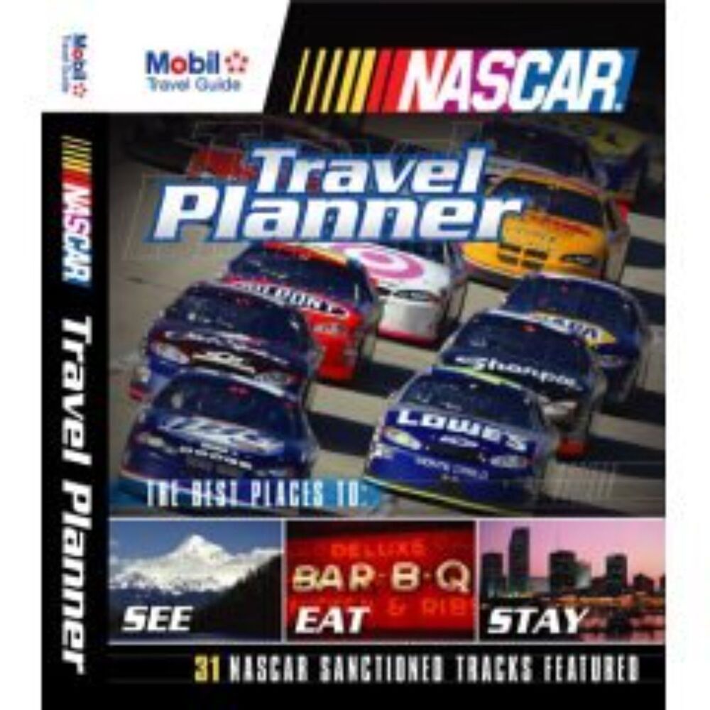 Mobil Travel Guide: Nascar Travel Planner The Best Places to See, Stay, EAT Book